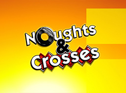 Noughts & Crosses